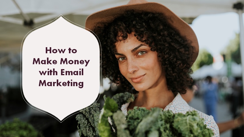 how to make money with email marketing